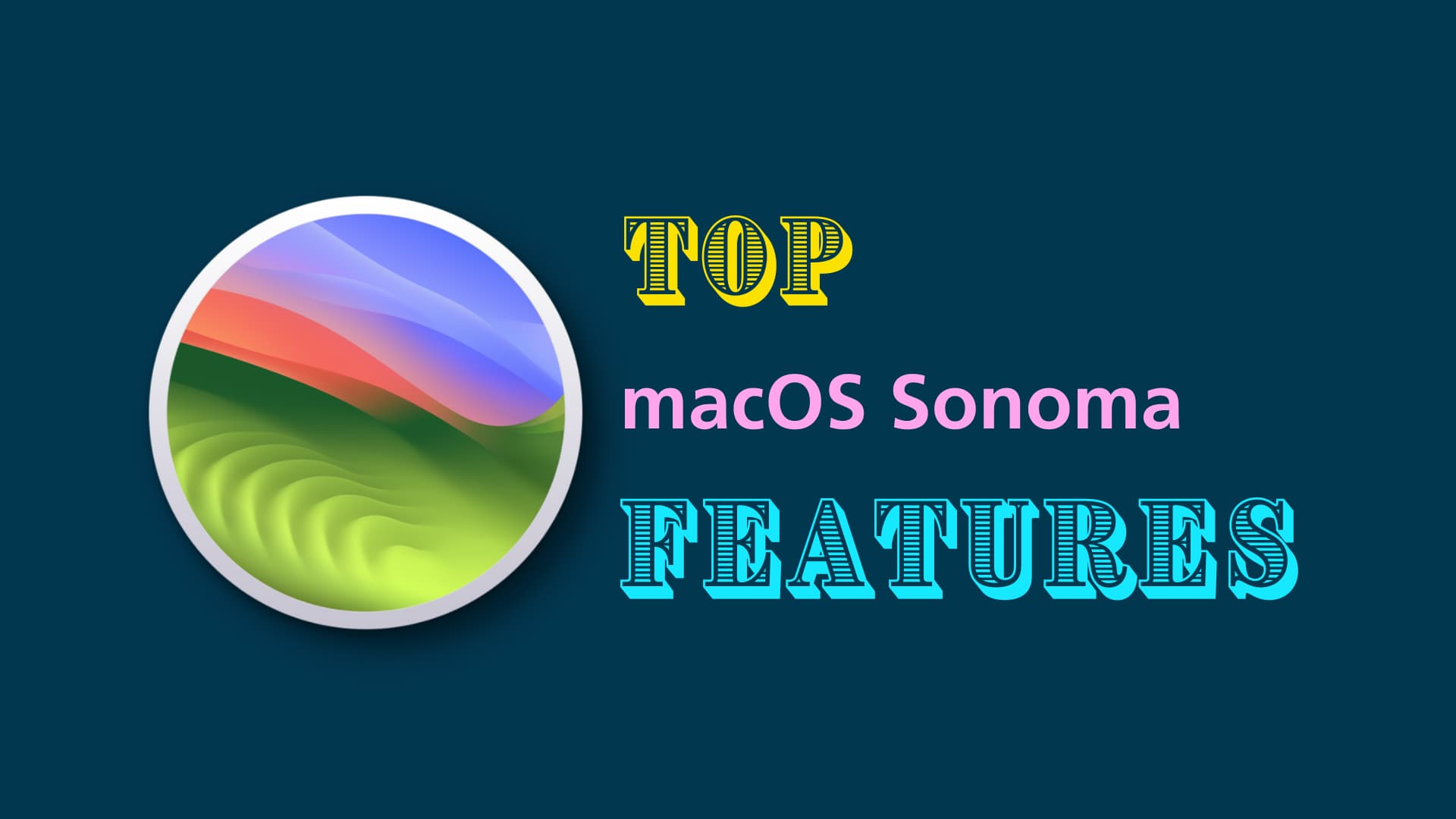 Top macOS Sonoma features for Mac